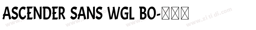 Ascender Sans WGL Bo字体转换
